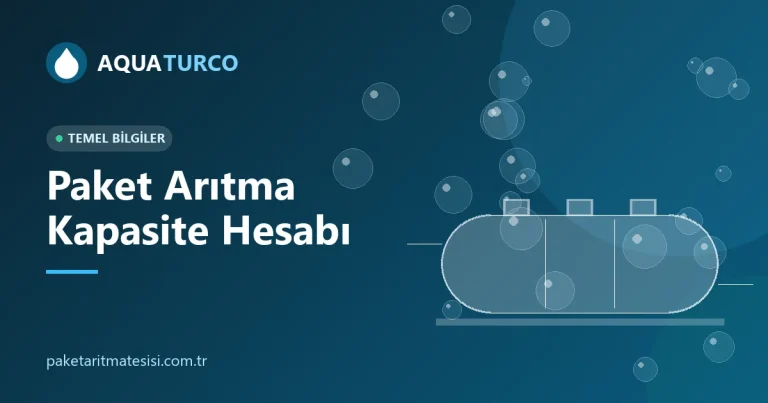 Paket Arıtma Kapasite Hesabı: Kişi Sayısından Debiye