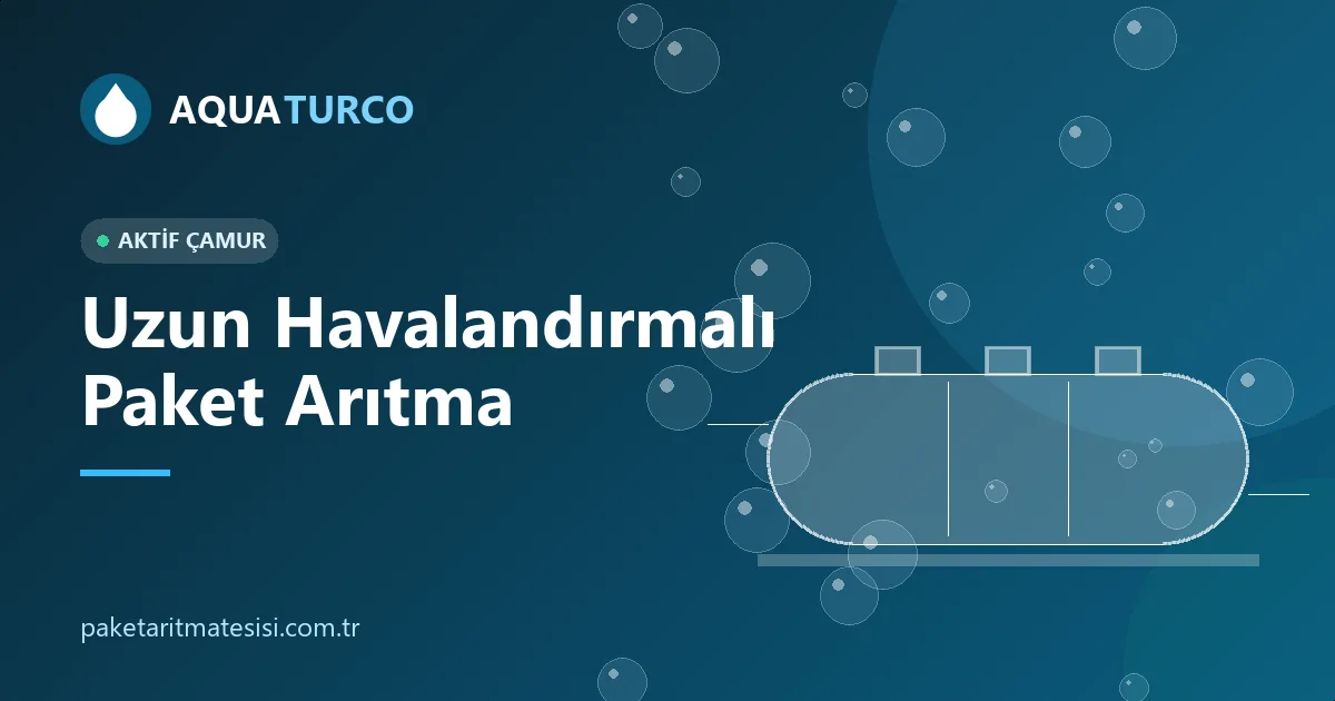 Uzun Havalandırmalı Aktif Çamur